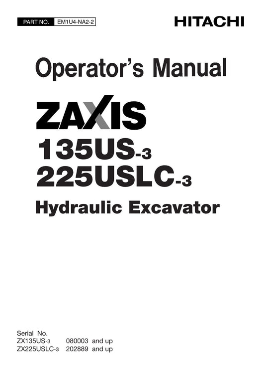 HITACHI ZAXIS ZX 135US-3 225USLC-3 EXCAVATOR OPERATORS MANUAL