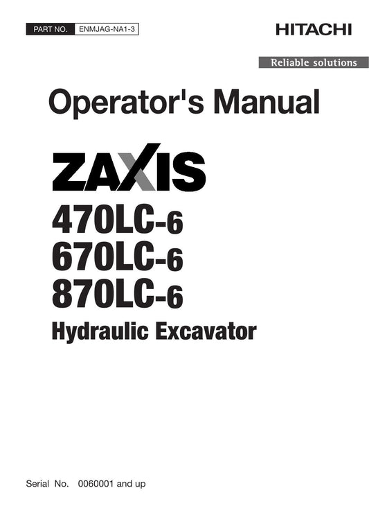HITACHI ZAXIS ZX 470LC-6 670LC-6 870LC-6 EXCAVATOR OPERATORS MANUAL